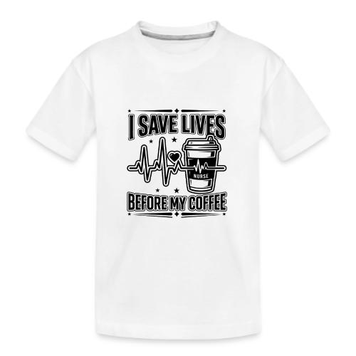 Nurse Coffee Humor - Saving Lives - Kid's Premium Organic T-Shirt