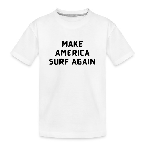 Make America Surf Again! - Kid's Premium Organic T-Shirt