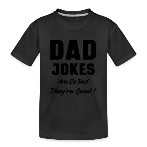 Dad Jokes Gift For Dad: Choose Your Print Color - Kid's Premium Organic T-Shirt