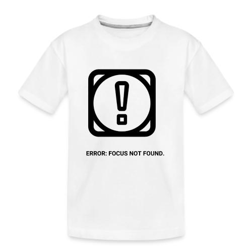 ERROR: FOCUS NOT FOUND T-Shirt | Funny Remote Work - Kid's Premium Organic T-Shirt