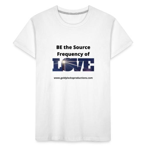 BE the Source Frequency of Love - Kid's Premium Organic T-Shirt