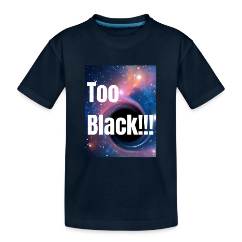 Too Black blackhole 1 - Kid's Premium Organic T-Shirt