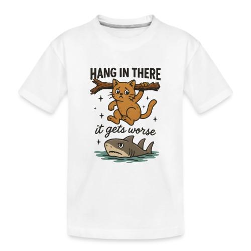 Funny Hang in There, It Gets Worse Cat and Shark - Kid's Premium Organic T-Shirt