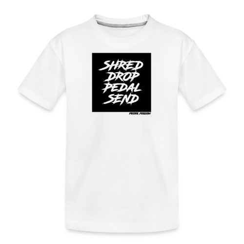 Shred, Drop, Pedal, Send. - Kid's Premium Organic T-Shirt