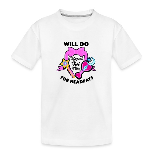 Will Do Magical Girl Stuff For Headpats - Anime - Kid's Premium Organic T-Shirt