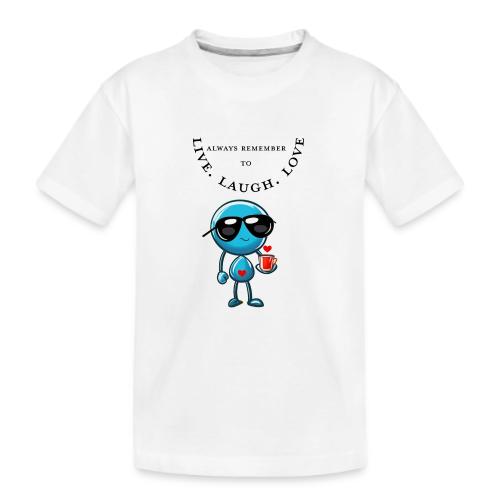 Always Remember to live laugh love - Kid's Premium Organic T-Shirt