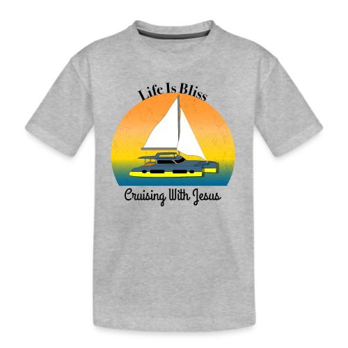 Life Is Bliss –Cruising With Jesus Sailboat Sunset - Kid's Premium Organic T-Shirt