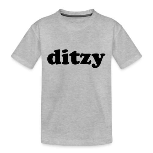 Funny Quotes - Ditzy - Kid's Premium Organic T-Shirt