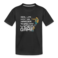 Real Life Can't Be Harder Than My Video Game - 8 b - Kid’s Premium Organic T-Shirt