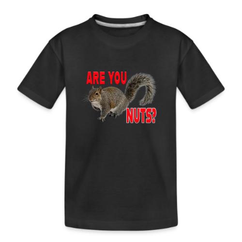 Are You Nuts? - Kid's Premium Organic T-Shirt