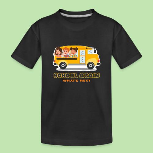 first day of school outfit- school again - Kid's Premium Organic T-Shirt