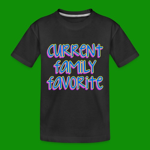 Current Family Favorite - Kid's Premium Organic T-Shirt