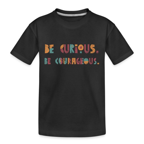 CURIOUS & COURAGEOUS - Kid's Premium Organic T-Shirt