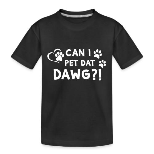 Can I Pet Dat Dawg Funny Meme Tee - Kid's Premium Organic T-Shirt