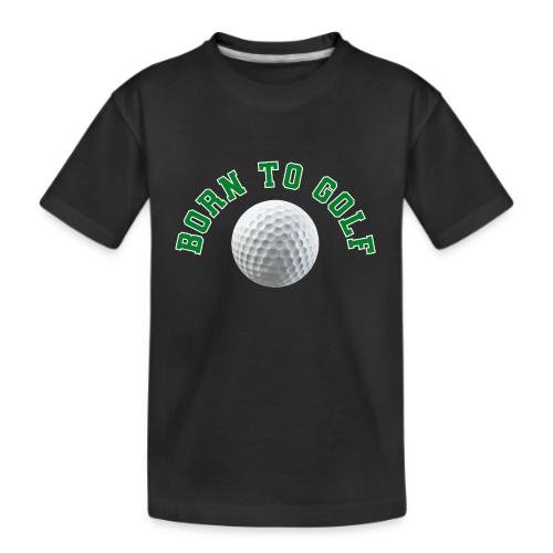 Born to Golf - Kid's Premium Organic T-Shirt