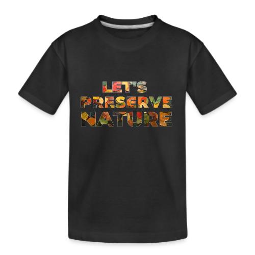 Let's Preserve Nature - Kid's Premium Organic T-Shirt