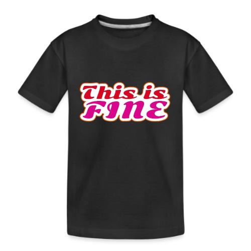 This Is Fine - Kid's Premium Organic T-Shirt