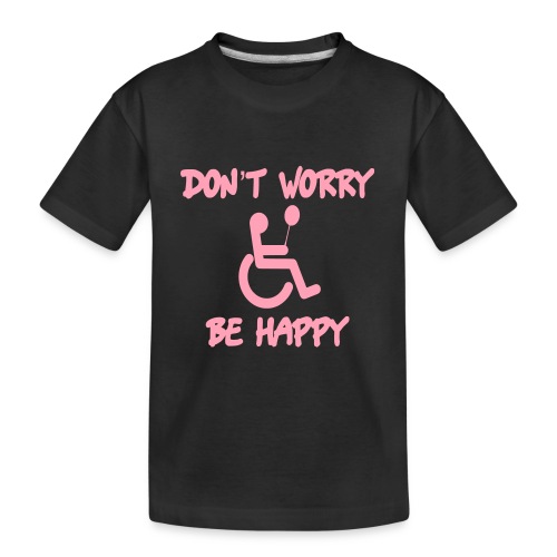 don't worry, be happy in your wheelchair. Humor - Kid's Premium Organic T-Shirt