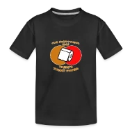 For Everything Else There’s Toilet Paper - Kid’s Premium Organic T-Shirt