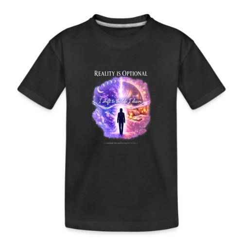 Reality Is Optional Cosmic Reality Shifting Portal - Kid's Premium Organic T-Shirt