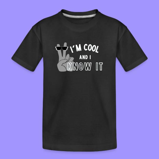 I'm Cool and I Know It - Fun Self Affirmation- Wht