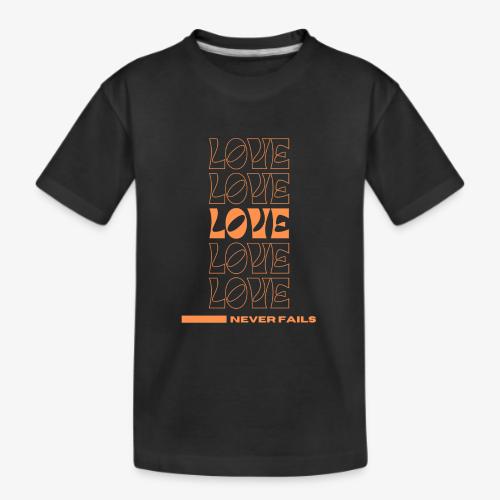 Love Never Fails - Kid's Premium Organic T-Shirt