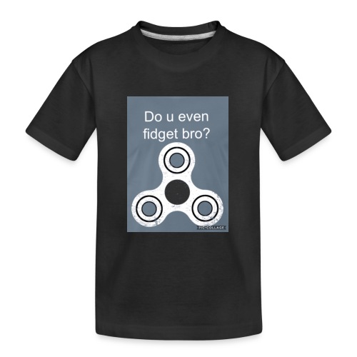 Do u even fidget bro préfère in steel blue - Kid's Premium Organic T-Shirt