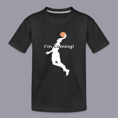 I'M COMING! - Kid's Premium Organic T-Shirt