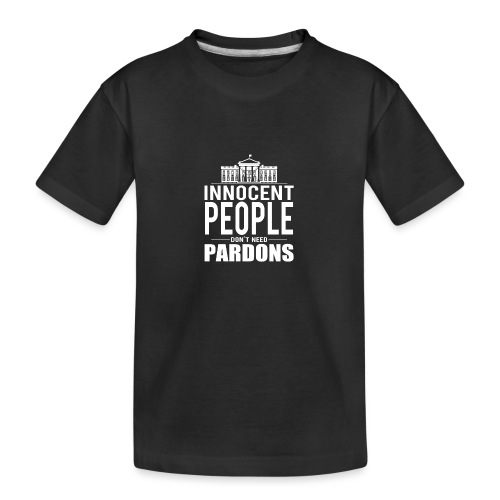 Innocent People Don't Need Pardons - Kid's Premium Organic T-Shirt