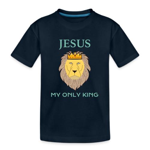 Jesus My Only King Shirt – Lion of Judah - Kid's Premium Organic T-Shirt
