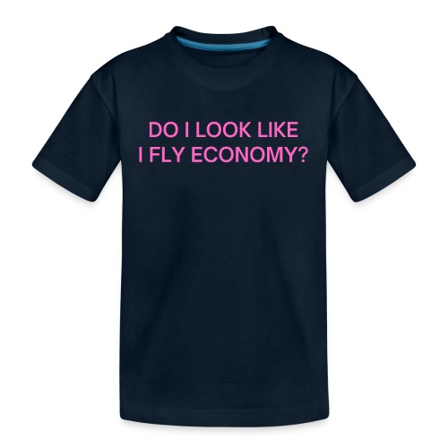 Do I Look Like I Fly Economy? (in pink letters) - Kid's Premium Organic T-Shirt
