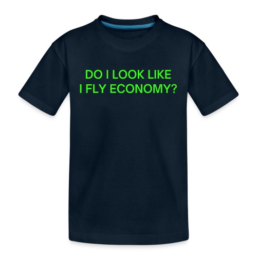 Do I Look Like I Fly Economy? (in neon green font) - Kid's Premium Organic T-Shirt