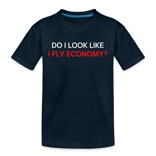 Do I Look Like I Fly Economy? (red and white font) - Kid's Premium Organic T-Shirt