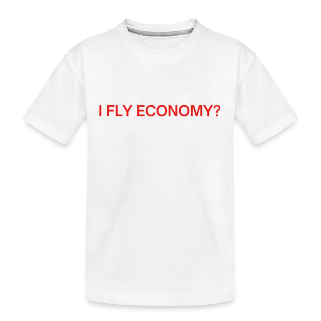 Do I Look Like I Fly Economy? (red and white font)