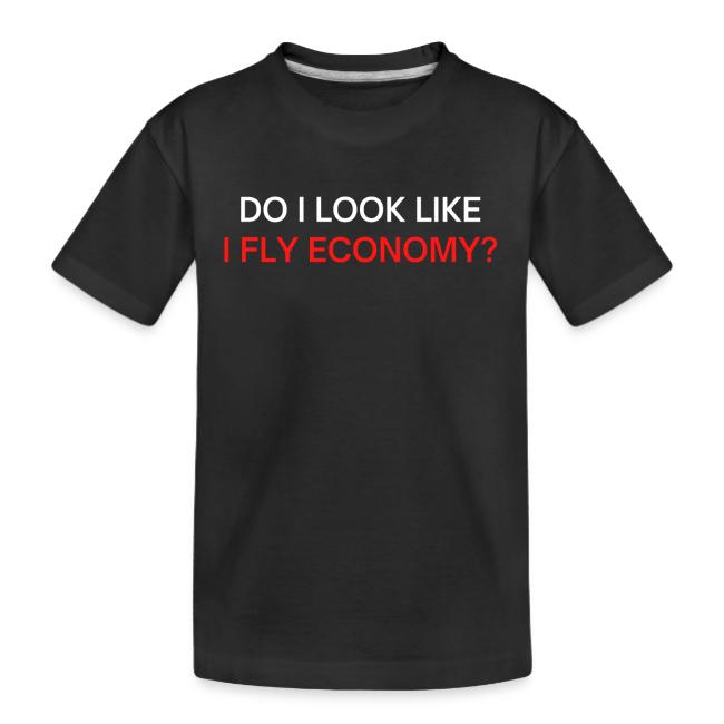 Do I Look Like I Fly Economy? (red and white font)
