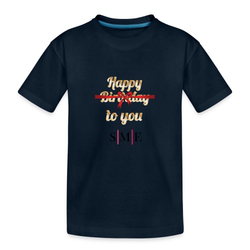 Happy Birthday to You - Kid's Premium Organic T-Shirt