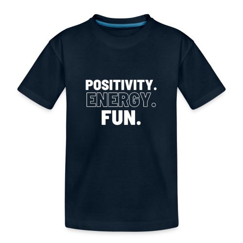 Positivity Energy and Fun - Kid's Premium Organic T-Shirt