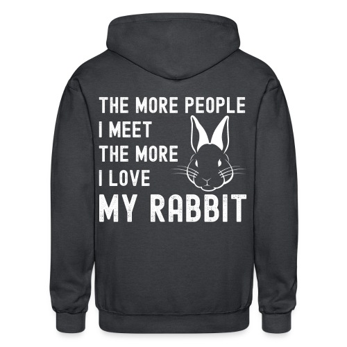 The More People I Meet The More I Love My Rabbit - Gildan Heavy Blend Adult Zip Hoodie