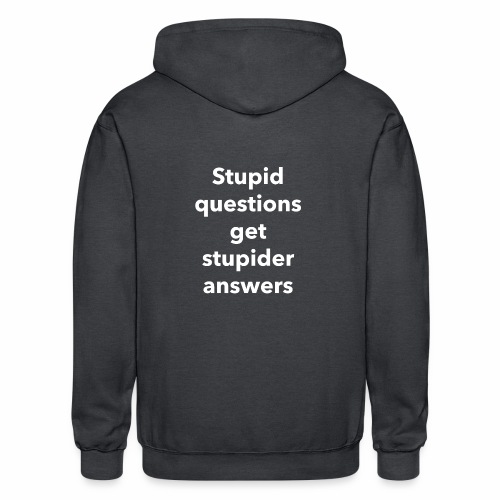 Stupid Questions - Gildan Heavy Blend Adult Zip Hoodie