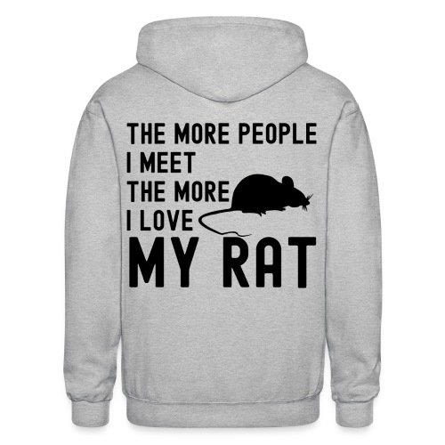 The More People I Meet The More I Love My Rat - Gildan Heavy Blend Adult Zip Hoodie