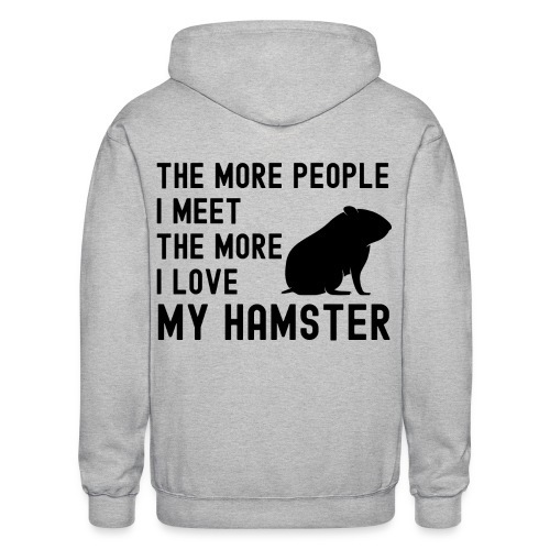 The More People I Meet The More I Love My Hamster - Gildan Heavy Blend Adult Zip Hoodie