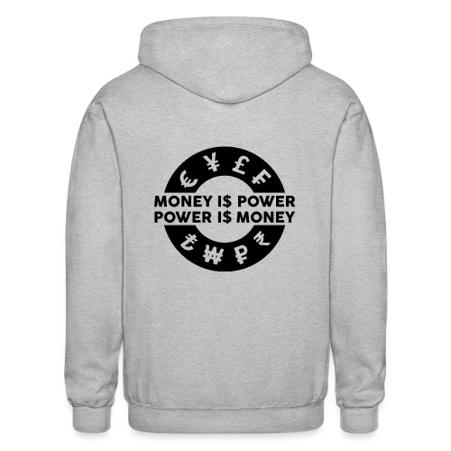 Money Is Power Power Is Money Line - Gildan Heavy Blend Adult Zip Hoodie
