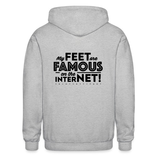 My Feet Are Famous On The Internet! - Gildan Heavy Blend Adult Zip Hoodie