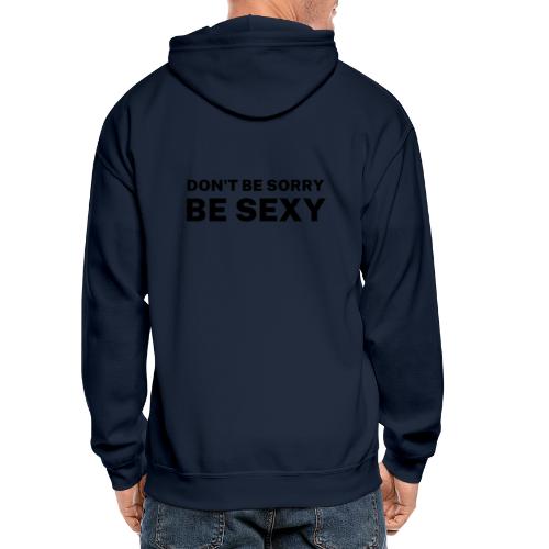 Don't Be Sorry Be Sexy Sticker - Gildan Heavy Blend Adult Zip Hoodie