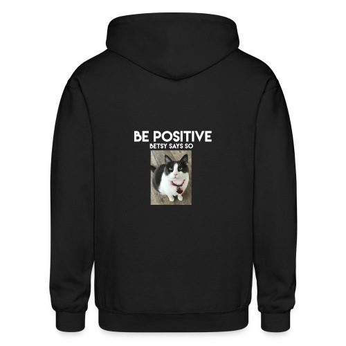 Be Positive Betsy Says So #1 - Gildan Heavy Blend Adult Zip Hoodie
