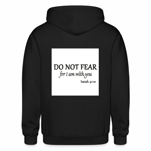 DO NOT FEAR, FOR I AM WITH YOU( ISAIAH 41:10) - Gildan Heavy Blend Adult Zip Hoodie