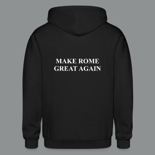 Make Rome Great Again - Gildan Heavy Blend Adult Zip Hoodie