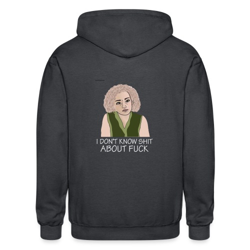 i don t know shit about fuck - Gildan Heavy Blend Adult Zip Hoodie