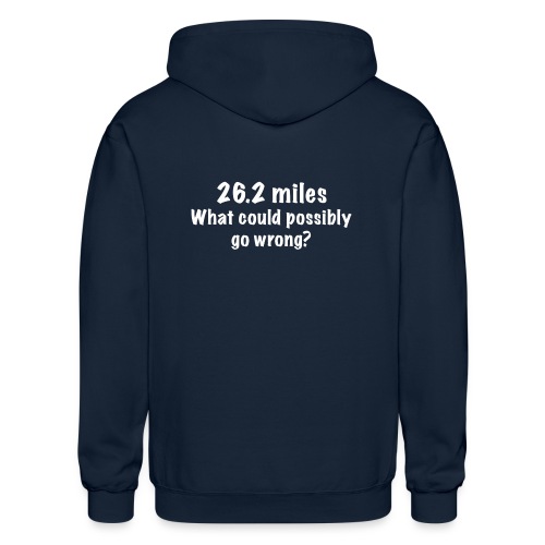 26 2 miles what could possibly go wrong? - Gildan Heavy Blend Adult Zip Hoodie