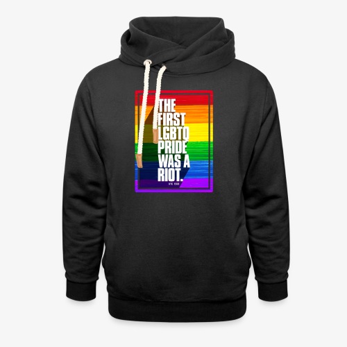 The First LGBTQ Pride Was A Riot - Unisex Shawl Collar Hoodie